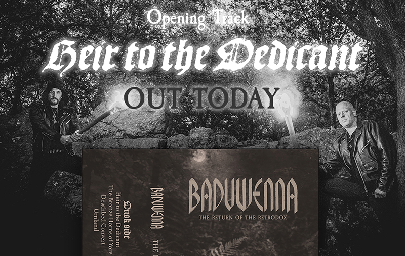 Baduwenna — “Heir to the Dedicant” OUT NOW | The Return of the Retrodox Begins